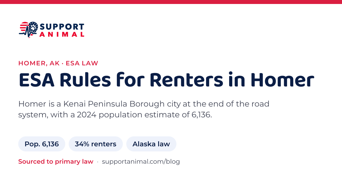 ESA letter in Homer, AK, emotional support animal rules for renters: population 6,136, 34% of households rent, under Alaska law, from Support Animal