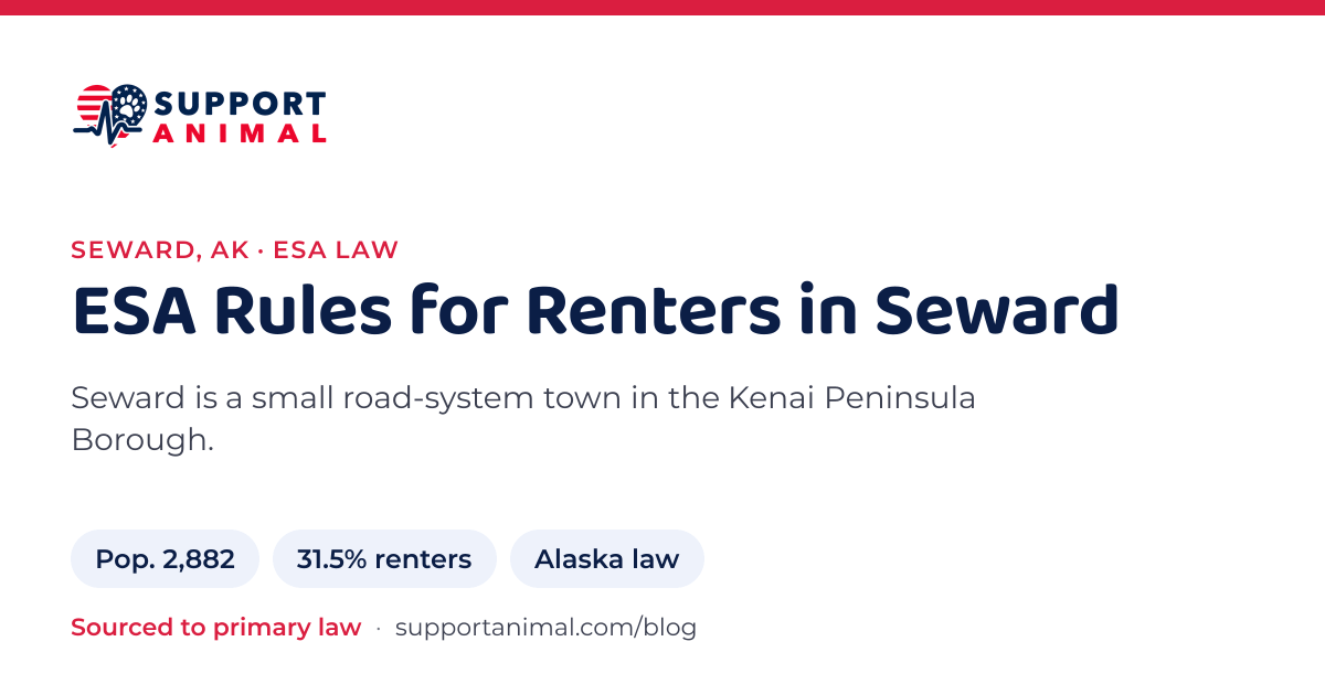 ESA letter in Seward, AK, emotional support animal rules for renters: population 2,882, 31.5% of households rent, under Alaska law, from Support Animal