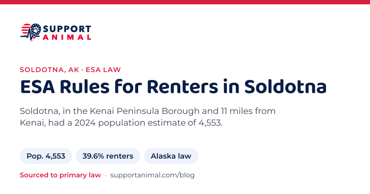 ESA letter in Soldotna, AK, emotional support animal rules for renters: population 4,553, 39.6% of households rent, under Alaska law, from Support Animal