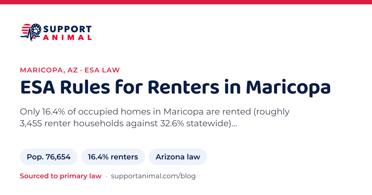 ESA letter in Maricopa, AZ, emotional support animal rules for renters: population 76,654, 16.4% of households rent, under Arizona law, from Support Animal