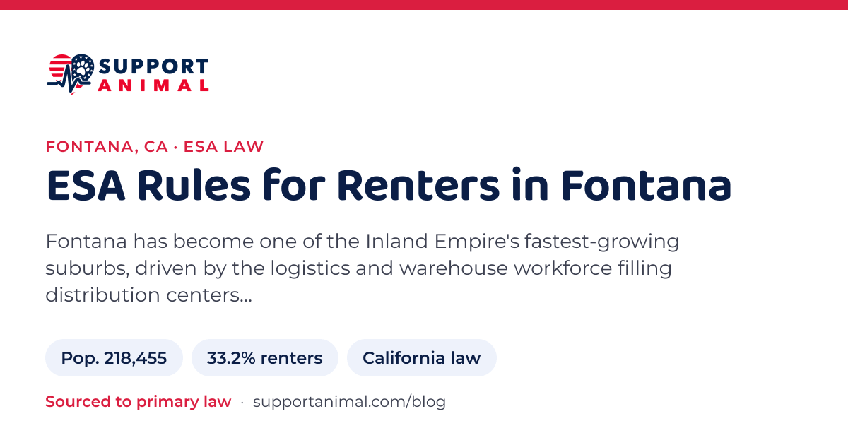 ESA letter in Fontana, CA, emotional support animal rules for renters: population 218,455, 33.2% of households rent, under California law, from Support Animal