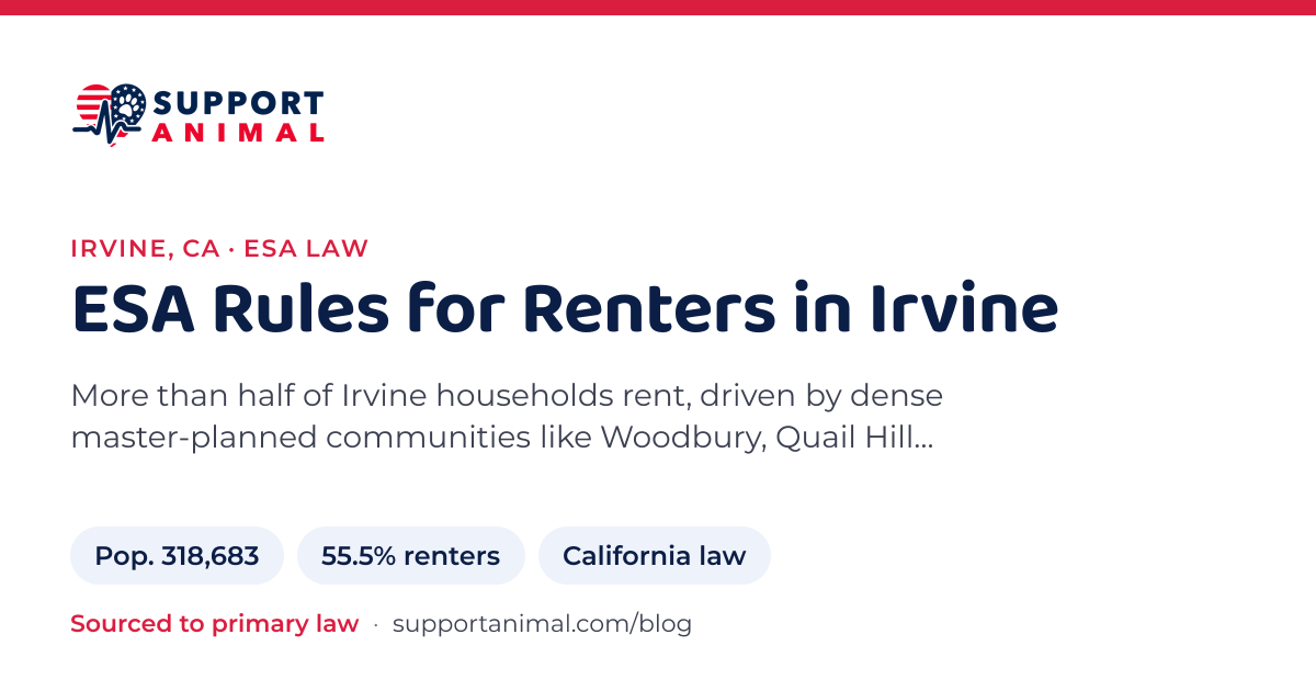 ESA letter in Irvine, CA, emotional support animal rules for renters: population 318,683, 55.5% of households rent, under California law, from Support Animal