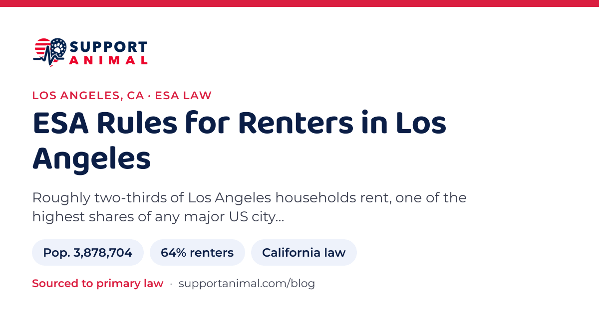 ESA letter in Los Angeles, CA, emotional support animal rules for renters: population 3,878,704, 64% of households rent, under California law, from Support Animal