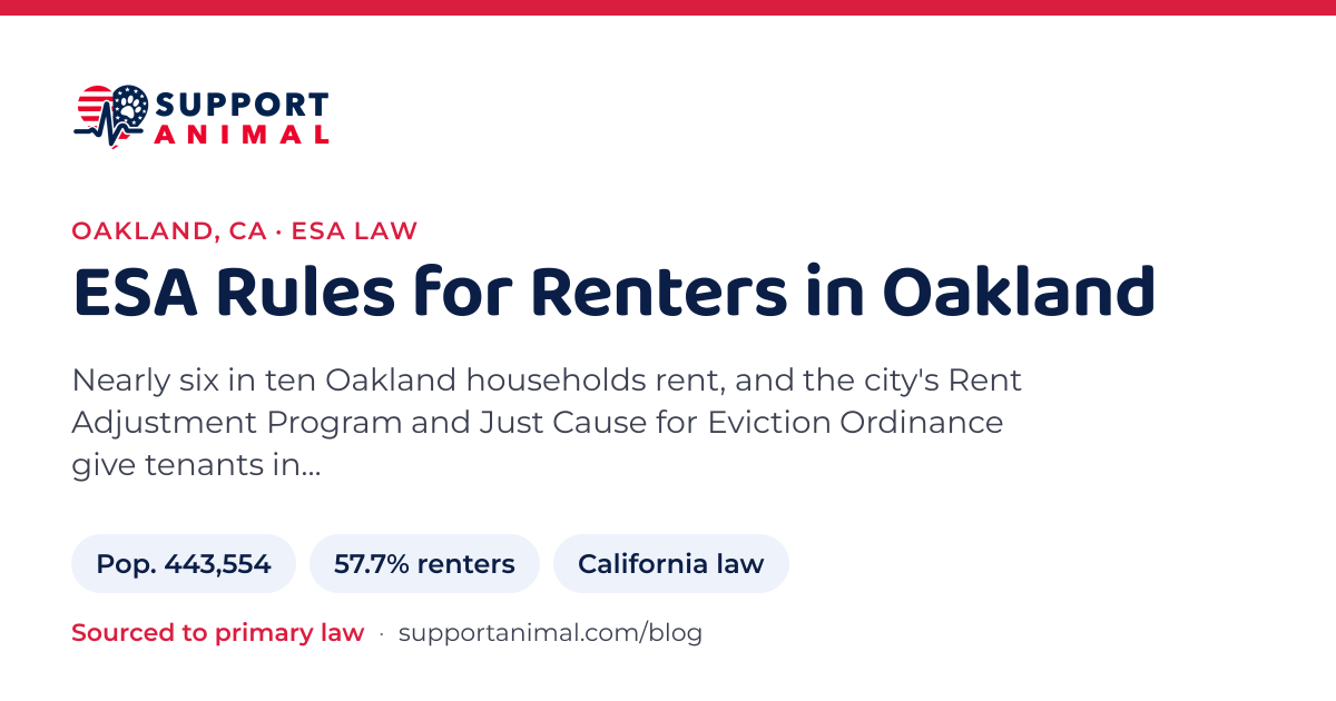 ESA letter in Oakland, CA, emotional support animal rules for renters: population 443,554, 57.7% of households rent, under California law, from Support Animal