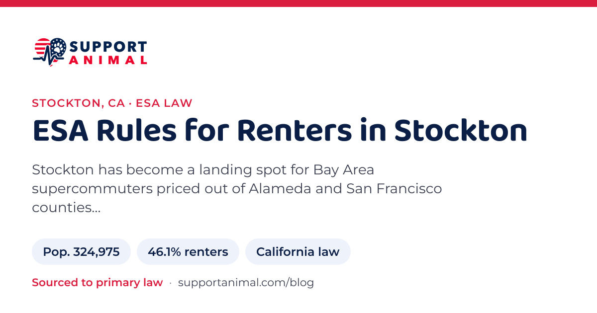 ESA letter in Stockton, CA, emotional support animal rules for renters: population 324,975, 46.1% of households rent, under California law, from Support Animal