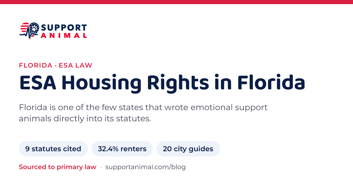 ESA letter in Florida, emotional support animal housing rights: 9 state statutes cited, 32.4% of households rent, 20 city guides: Support Animal