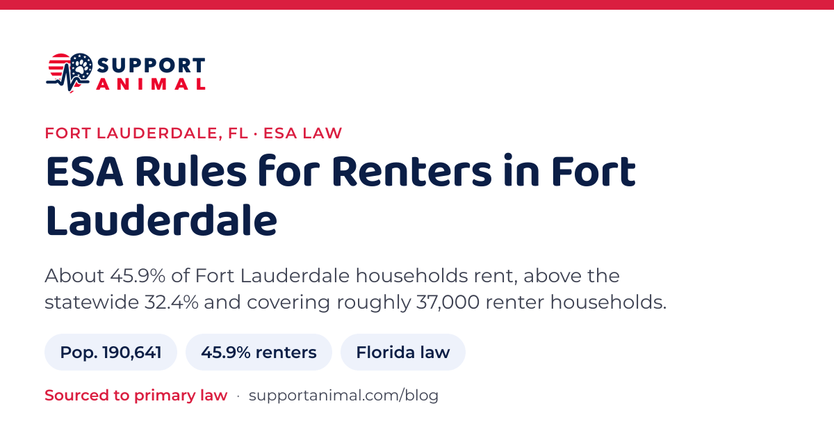 ESA letter in Fort Lauderdale, FL, emotional support animal rules for renters: population 190,641, 45.9% of households rent, under Florida law, from Support Animal