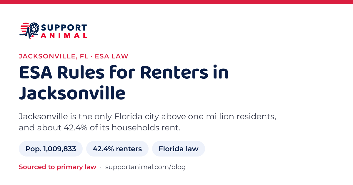 ESA letter in Jacksonville, FL, emotional support animal rules for renters: population 1,009,833, 42.4% of households rent, under Florida law, from Support Animal