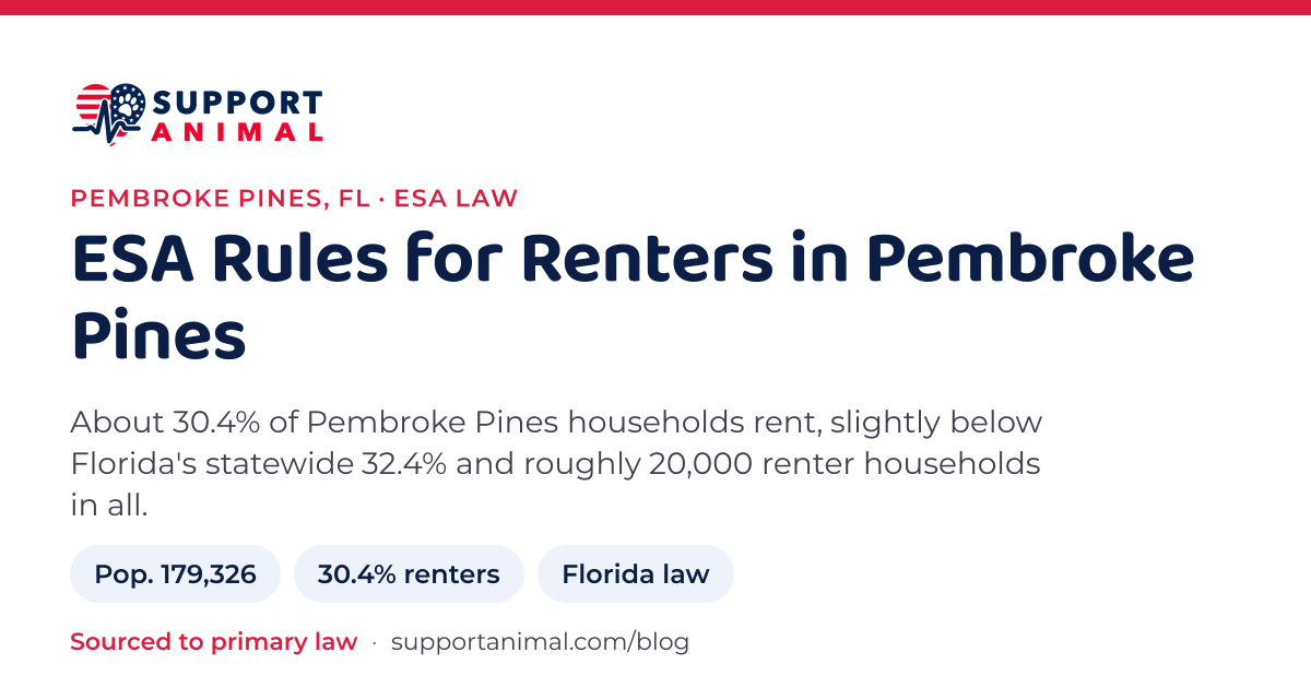 ESA letter in Pembroke Pines, FL, emotional support animal rules for renters: population 179,326, 30.4% of households rent, under Florida law, from Support Animal