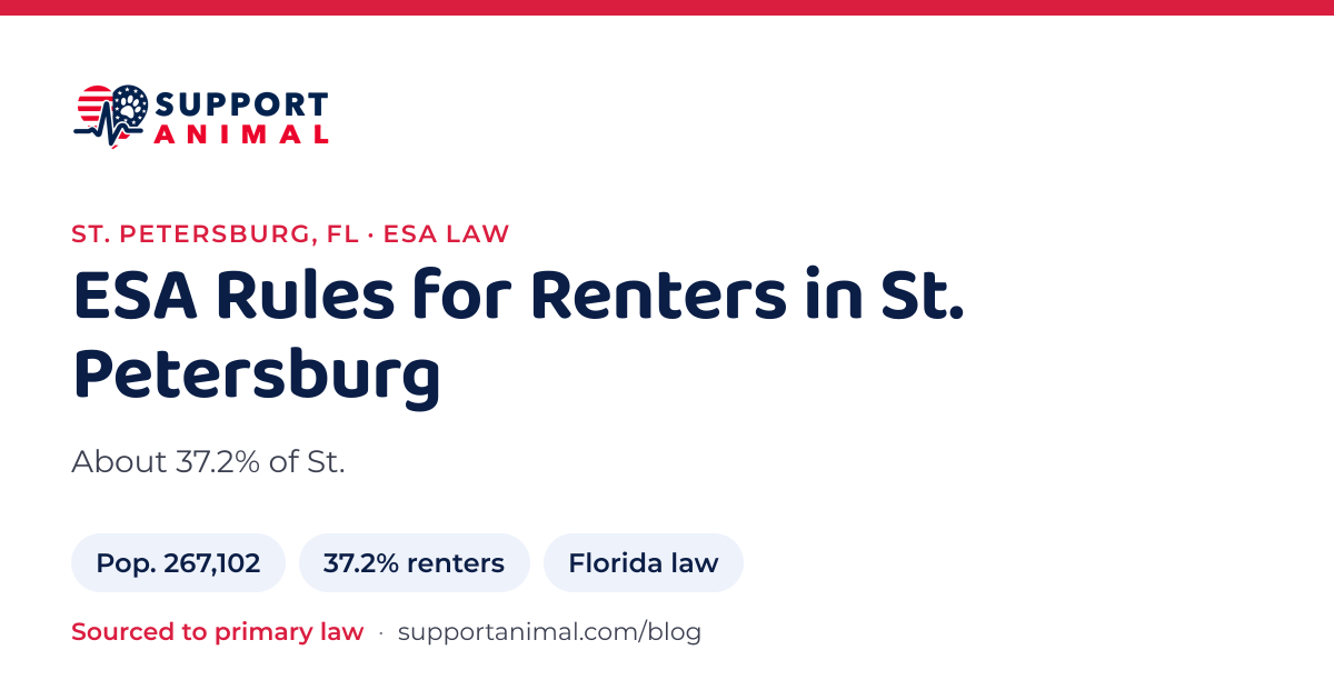 ESA letter in St. Petersburg, FL, emotional support animal rules for renters: population 267,102, 37.2% of households rent, under Florida law, from Support Animal