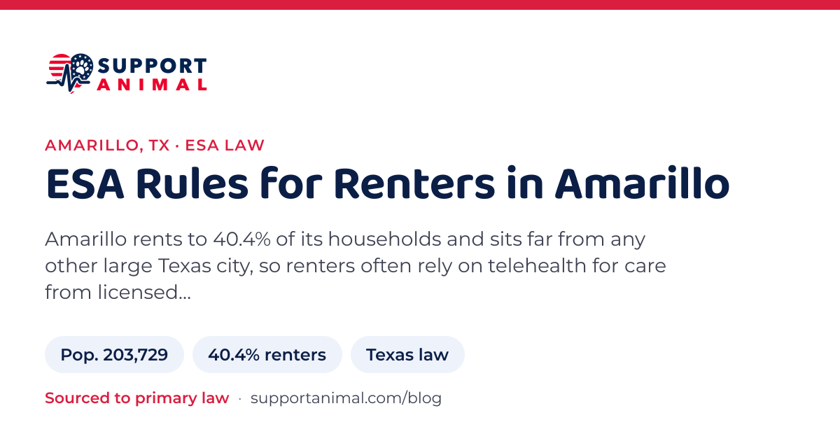 ESA letter in Amarillo, TX, emotional support animal rules for renters: population 203,729, 40.4% of households rent, under Texas law, from Support Animal