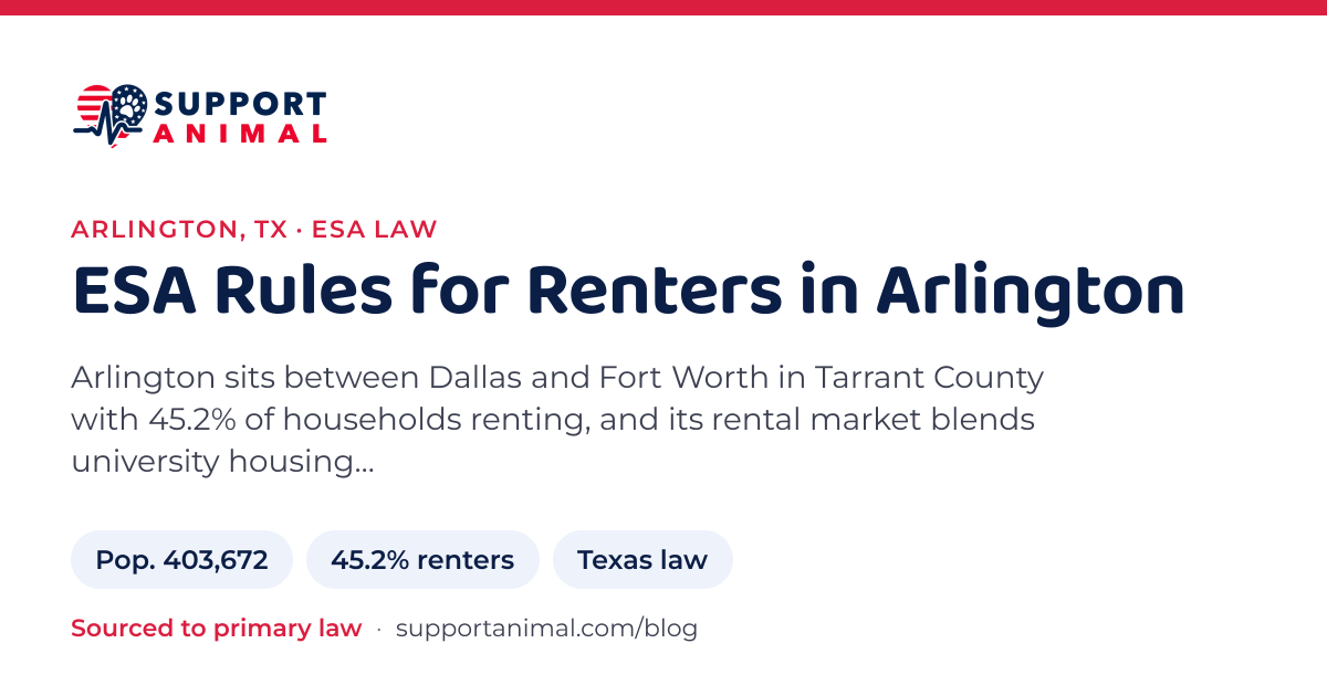 ESA letter in Arlington, TX, emotional support animal rules for renters: population 403,672, 45.2% of households rent, under Texas law, from Support Animal
