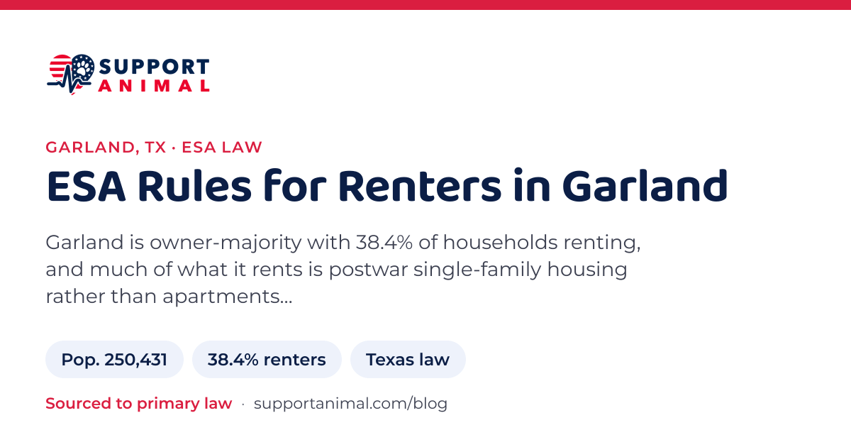 ESA letter in Garland, TX, emotional support animal rules for renters: population 250,431, 38.4% of households rent, under Texas law, from Support Animal