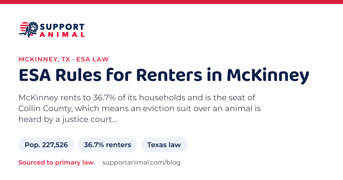 ESA letter in McKinney, TX, emotional support animal rules for renters: population 227,526, 36.7% of households rent, under Texas law, from Support Animal