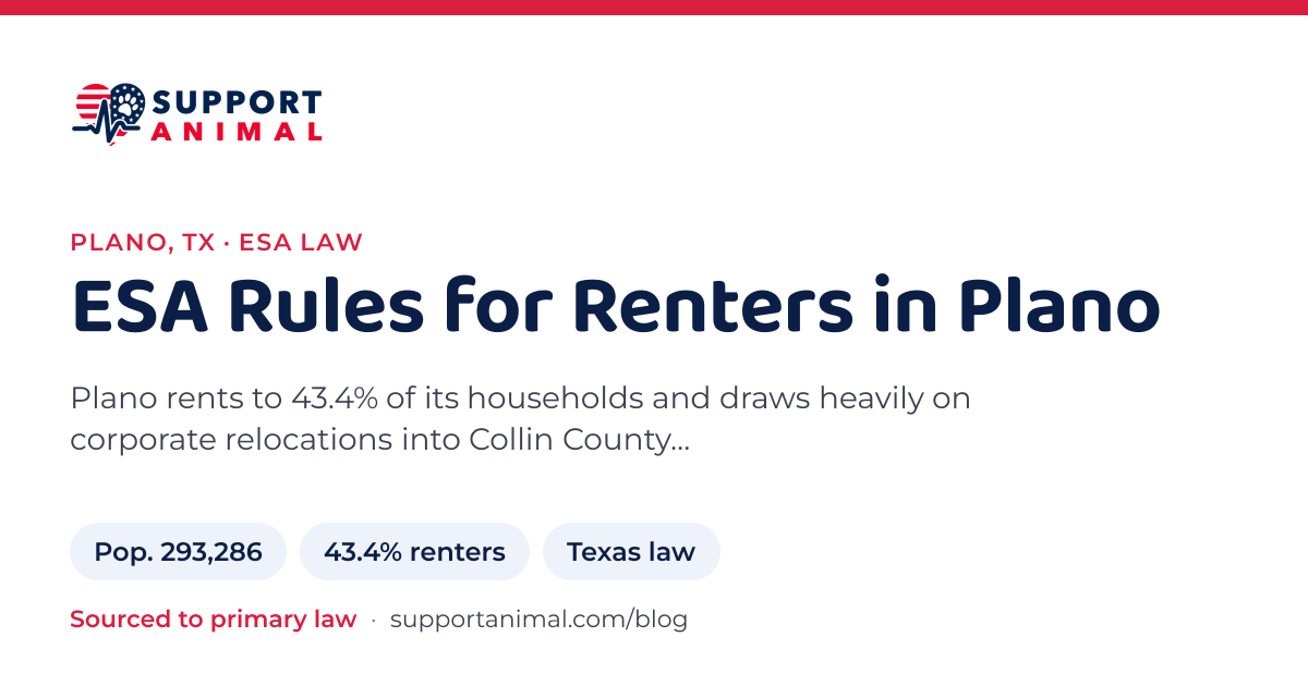 ESA letter in Plano, TX, emotional support animal rules for renters: population 293,286, 43.4% of households rent, under Texas law, from Support Animal
